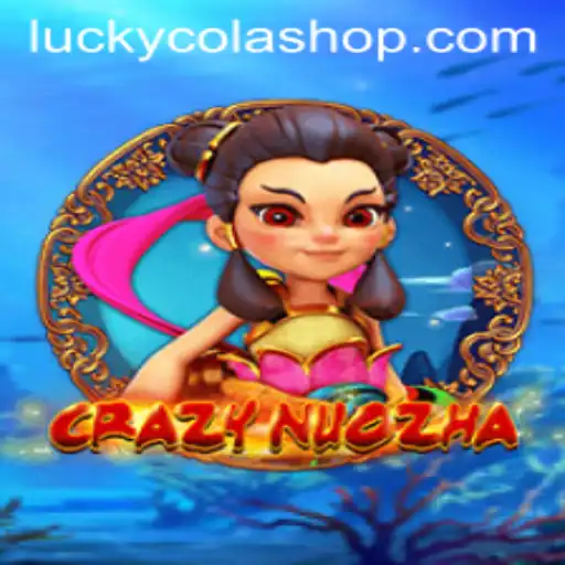 Unveiling the Excitement of CrazyNuoZha and the Unique Role of Luckycola Shop